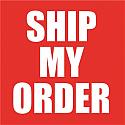 1 - SHIP MY ORDER